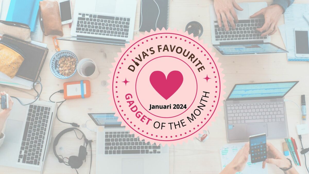 Diva's Favourite Gadget of the Month Maret 2024