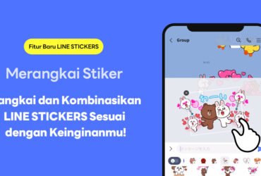 LINE Stickers Hadir dengan Fitur Baru Merangkai Stiker